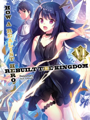 cover image of How a Realist Hero Rebuilt the Kingdom, Volume 6